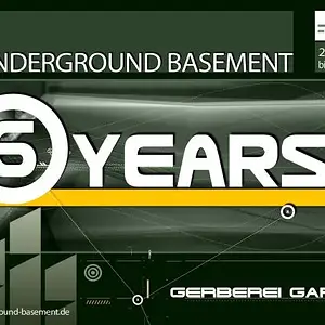 6 Jahre Underground Basement