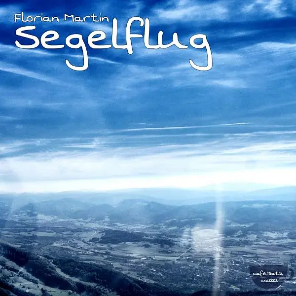 Florian Martin - Segelflug [CSR0002 / Minimal Techno]